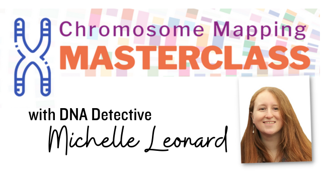 Chromosome Mapping Masterclass with Michelle  Leonard, from FamilyTree 